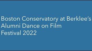 2022 Boston Conservatory at Berklee Alumni Dance on Film Festival