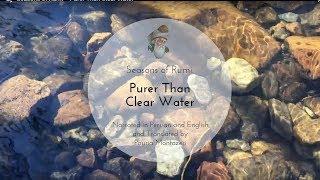 Seasons of Rumi - "Purer Than Clear Water" - (In Persian and English)