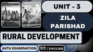 ZILA PARISHAD & FUNCTIONS | Rural Development Unit 3 | AKTU Course | Last Min Preparation