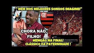 BH É O PAI! NÃO PRECISA NEM CHAMAR O RATINHO PRO TESTE DE DNA! MENGÃO NA FINAL! CHORA NÃO, FILHO! +