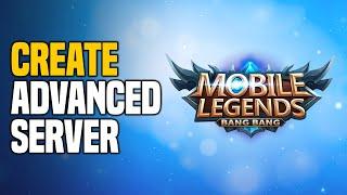 How to Create Advanced Server in Mobile Legends (SIMPLE!)