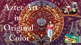 Aztec Art In Original Color:  Ancient Art History & Culture from Mexico-Tenochtitlan Explained