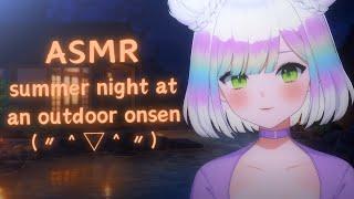 【LIVE ASMR】let's relax at the onsen together | nature sounds and head massage  【ASMR EN/日本語】