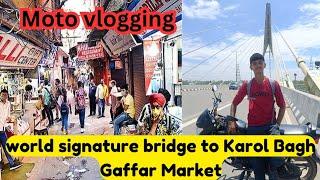 Delhi moto blogging signature bridge to karol bagh delhi //motovlog setup