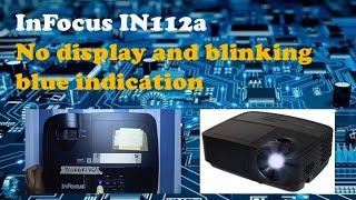 Infocus IN112a no display and blinking blue indication