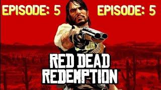 Red Dead Redemption (Episode: 5)