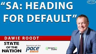 Dawie Roodt : SA: Heading for Default