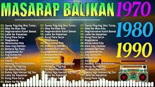 Best Masarap BalikanMga Lumang Tugtugin 60s 70s 80s 90s   Tagalog Pinoy Old Love Songs Non Stop #3