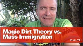 Magic Dirt Theory vs. Mass Immigration