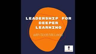 Leadership for Deeper Learning with Scott McLeod The Authority Podcast 38