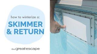 How to Winterize a Skimmer & Return