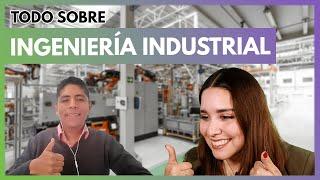 Todo sobre ingeniería industrial  lo que necesitas saber antes de estudiar ingeniería industrial