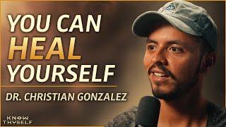 Doctor's Advice to HEAL your MIND, BODY, and SPIRIT | Dr. Christian Gonzalez