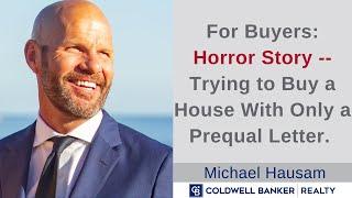 Home Buyer Horror: Trying to Buy a Home With Only a Prequal || Michael Hausam