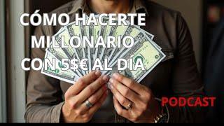 PODCAST.  HOW to become a MILLIONAIRE with €5 a DAY.  / CÓMO volverse MILLONARIO con 5$€ al DIA.