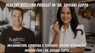 Inflammation, Ayurveda & Turmeric: Ancient Wisdom for Modern Pain | Dr. Shivani Gupta