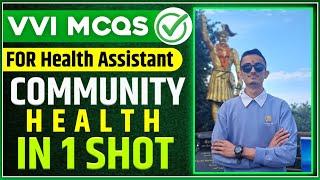 COMPLETE COMMUNITY HEALTH  IN 1 SHOT  |ALL VVI MCQs| FOR HEALTH ASSISTANT