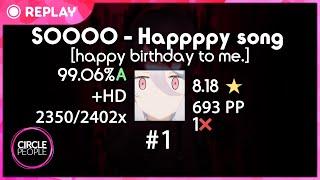 osu! | NerO | SOOOO - Happppy song [happy birthday to me] +HD 99.06% 8.18⭐ 1 | #1 693pp