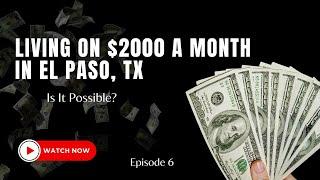 Living on $2000 in El Paso, TX (Is it Possible) #LivingOn2000 #MoneyManagement