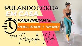 Treino Completo Para Iniciantes | Pulando Corda com Priscilla Toledo