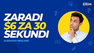 Kako zaraditi gledajući Reklame ($6 za 30 Sekundi)