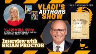 Interview with Brian Proctor on his new book MY FATHER KNEW THE SECRET - growing up with BOB PROCTOR