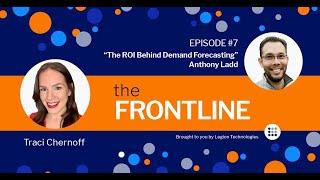 Frontline Podcast: Episode #7 - The ROI Behind Demand Forecasting