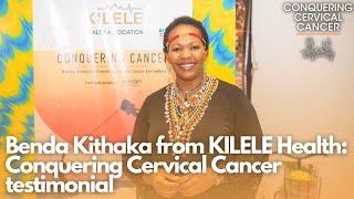 Benda Kithaka KILELE Health: Conquering Cervical Cancer Testimonial