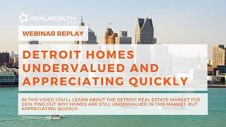 Detroit Homes Undervalued and Appreciating Quickly