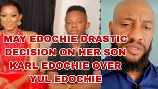 MAY EDOCHIE DRASTIC DECISION ON  HER SON KARL EDOCHIE OVER YUL EDOCHIE