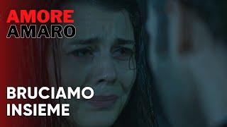 Bruciamo Insieme | Amore Amaro - Episodio 2