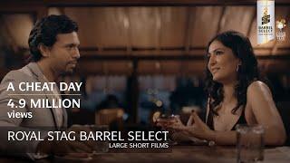 A Cheat Day | Eisha Chopra & Rajeev | Short Film | Royal Stag Barrel Select Large Short Films