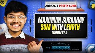 3381. Maximum Subarray Sum With Length Divisible by K | Prefix Sums | Arrays | Handling Mod & Length