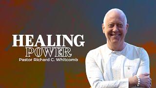 HEALING POWER | Pastor Whitcomb