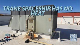 TRANE SPACESHIP HAS NO HEAT