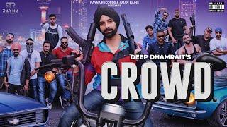 Crowd | Deep Dhamrait | Rayna Records | Official Music Video | New Latest Punjabi Songs 2019