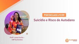 PsicoClass #229: Suicídio e Risco de Autodano