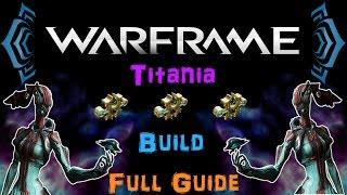 [TSG] Warframe - Titania Build - Full Guide + All Builds! [3 Forma] | N00blShowtek