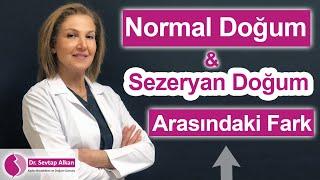 Normal Doğum İle Sezeryan Doğum Arasındaki Fark | Dr. Sevtap Alkan