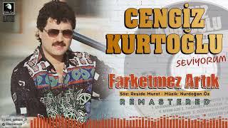 Cengiz Kurtoğlu - Farketmez Artık (Remastered) - 1996 #Etiketçilere