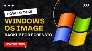 Create Windows Image Backup for OS Forensic | Decrypt3r