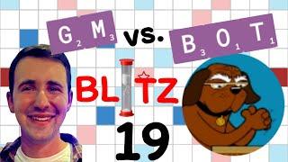 Scrabble GM vs. Bot Blitz Battle: Episode 19!