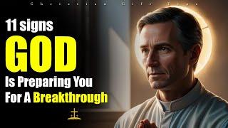 11 signs God is preparing you for a breakthrough