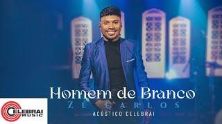 Zé Carlos - Homem de Branco | Clipe Oficial