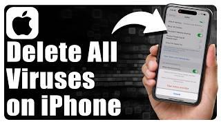 How To Delete All Viruses On iPhone