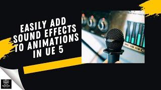 How to Easily Add Sound Effects To Animations in Unreal Engine 5