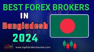 Best Forex Brokers in Bangladesh 2024 | Best Forex Brokers | Bangladesh