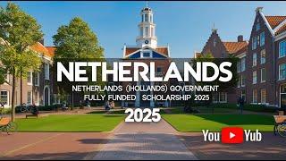 NETHERLANDS (HOLLANDS) GOVERNMENT FULLY FUNDED SCHOLARSHIP 2025 | BSc & MSc