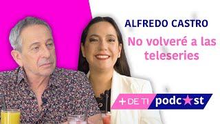 ALFREDO CASTRO Y SU ALEJAMIENTO DE LAS TELESERIES