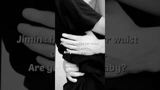 PT 42 When he pulled you by waist  #shorts #btsff #jimin #fyp